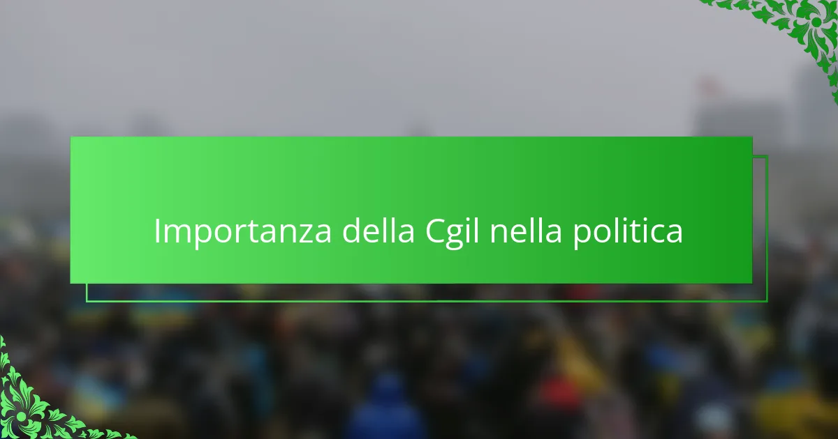 Importanza della Cgil nella politica