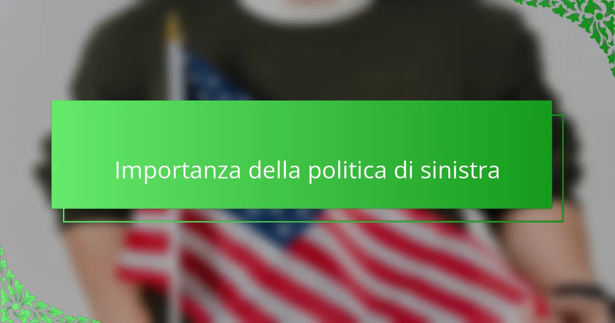 Importanza della politica di sinistra