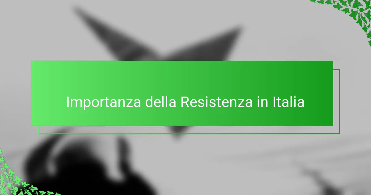 Importanza della Resistenza in Italia