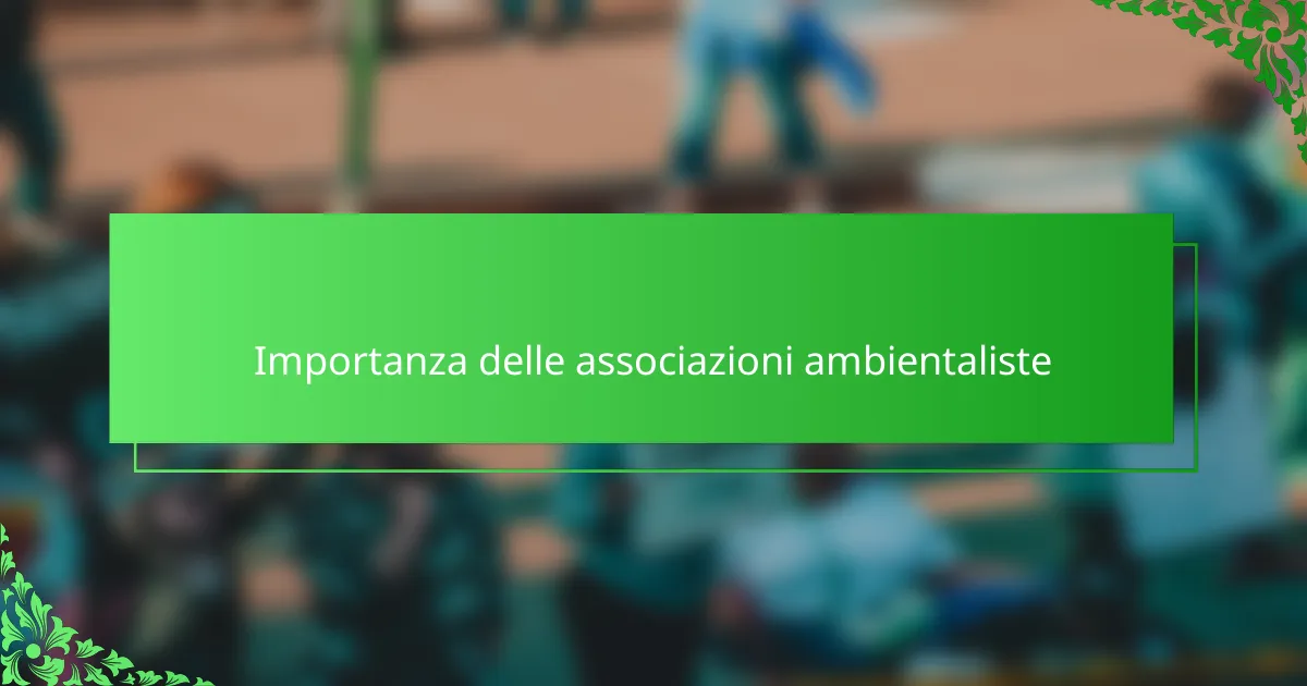 Importanza delle associazioni ambientaliste