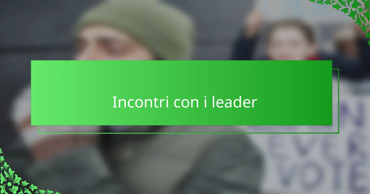 Incontri con i leader