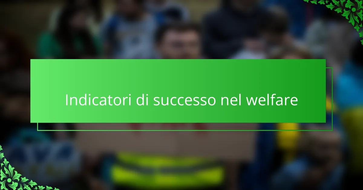 Indicatori di successo nel welfare