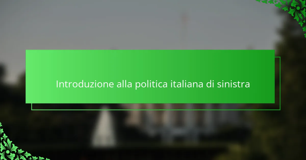 Introduzione alla politica italiana di sinistra