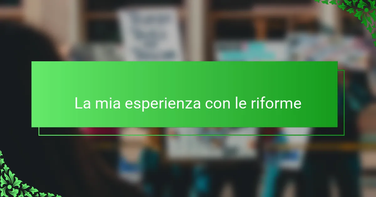 La mia esperienza con le riforme