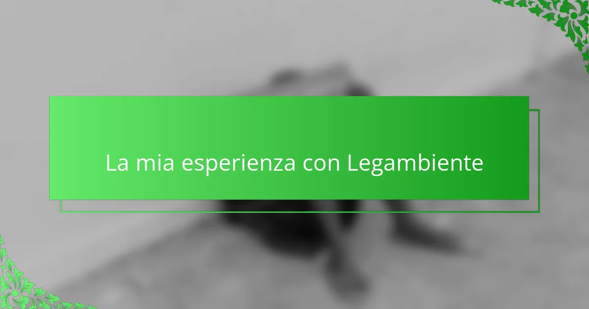 La mia esperienza con Legambiente