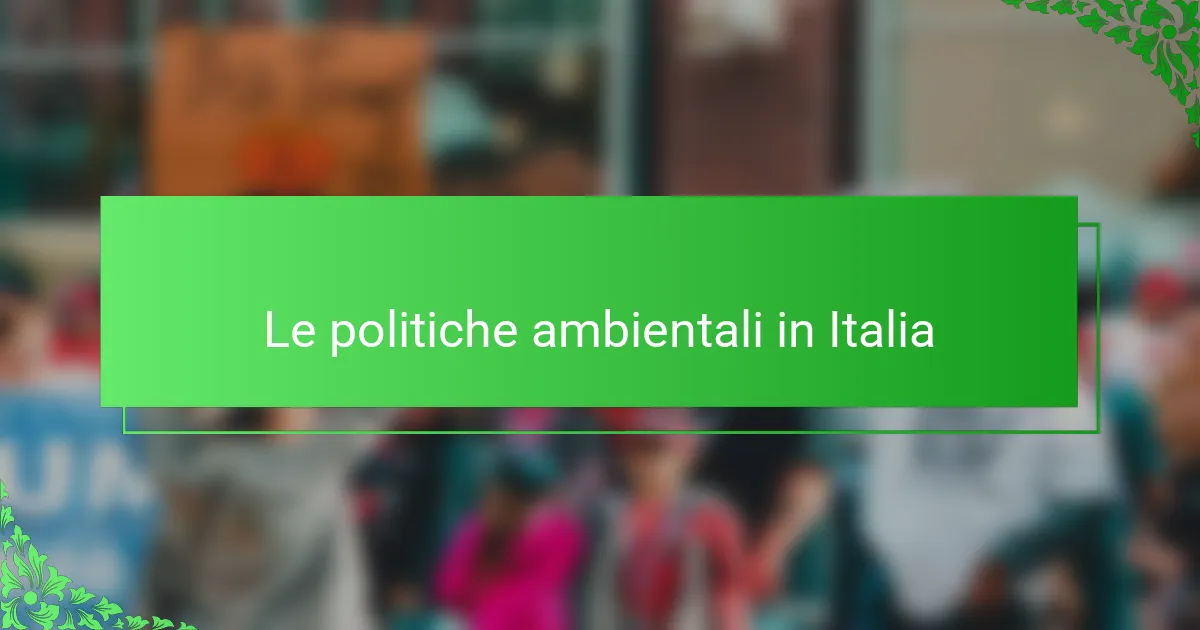 Le politiche ambientali in Italia