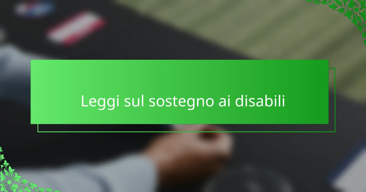 Leggi sul sostegno ai disabili