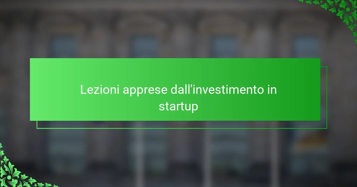 Lezioni apprese dall'investimento in startup