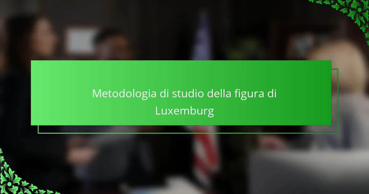 Metodologia di studio della figura di Luxemburg