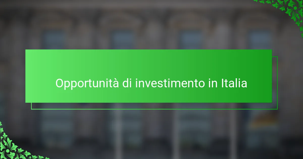 Opportunità di investimento in Italia