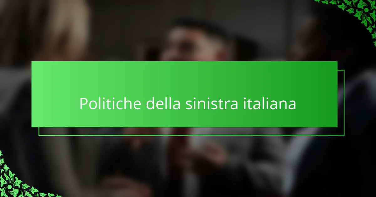 Politiche della sinistra italiana