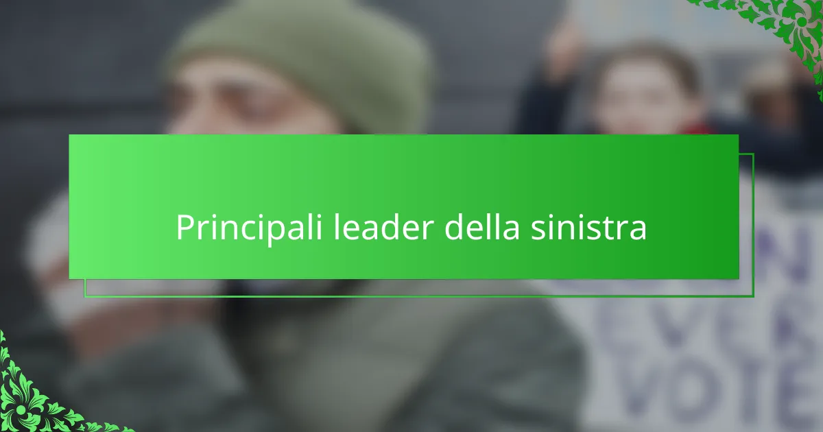 Principali leader della sinistra