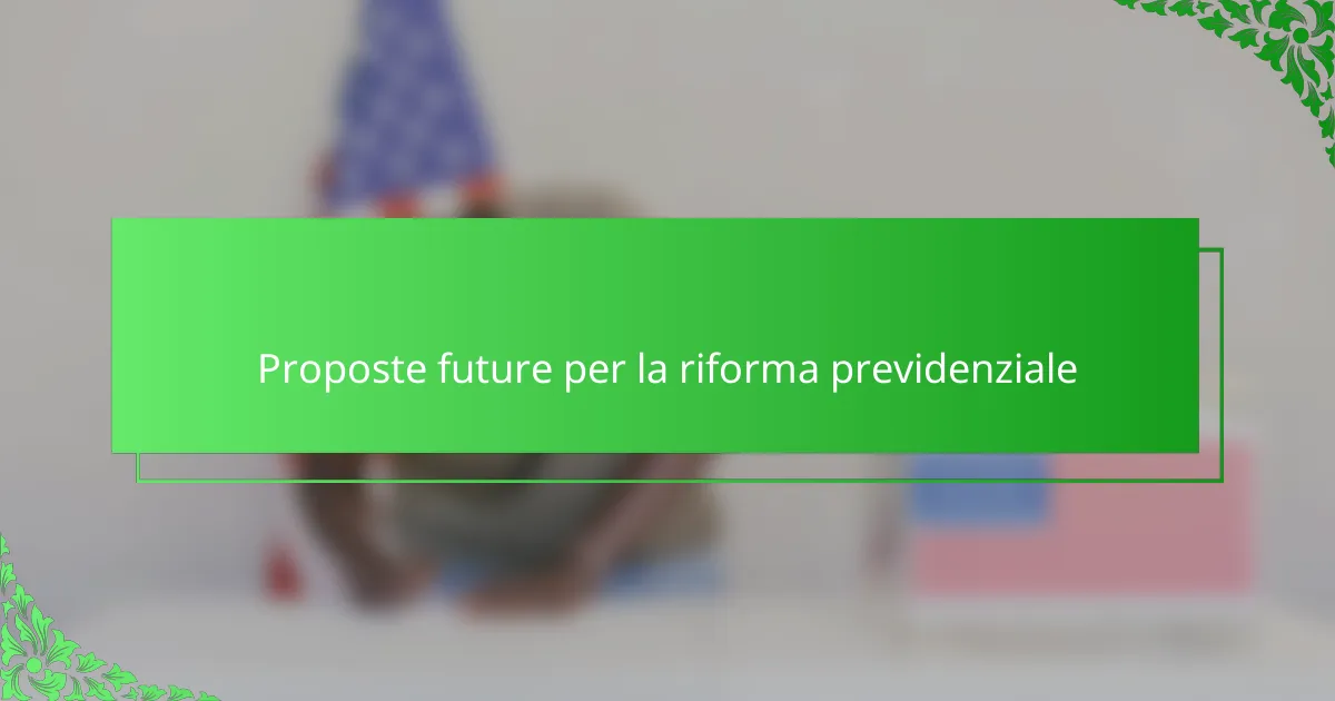 Proposte future per la riforma previdenziale