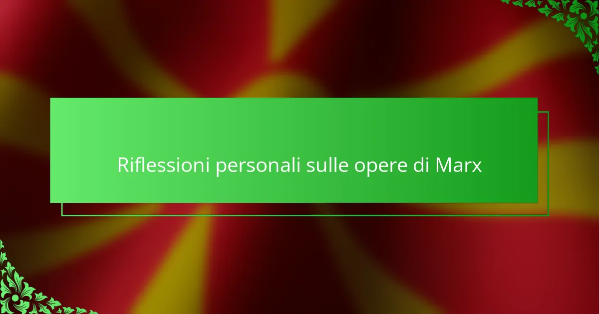 Riflessioni personali sulle opere di Marx