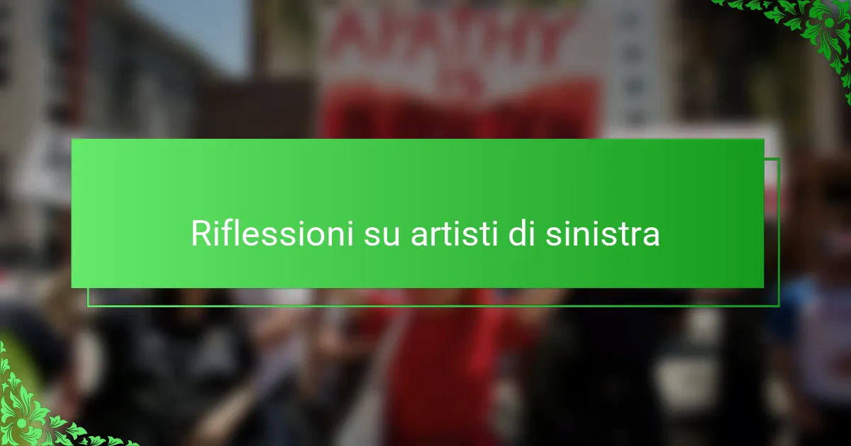 Riflessioni su artisti di sinistra