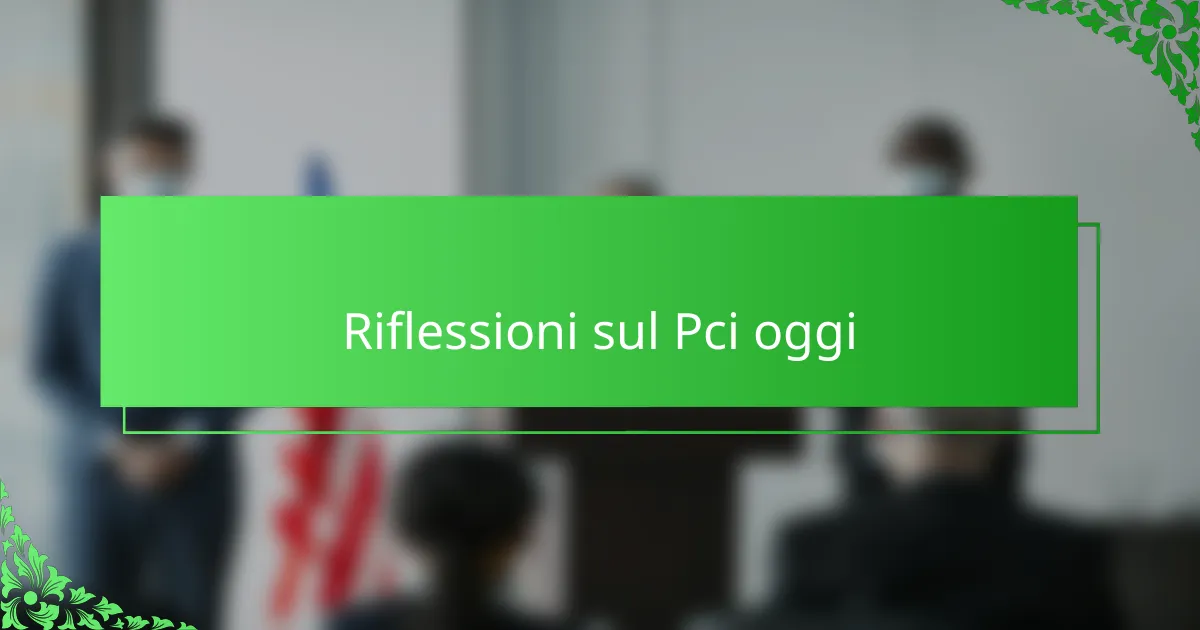Riflessioni sul Pci oggi