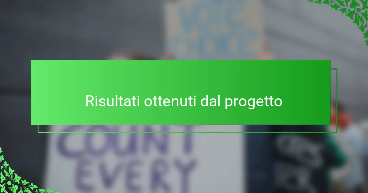 Risultati ottenuti dal progetto