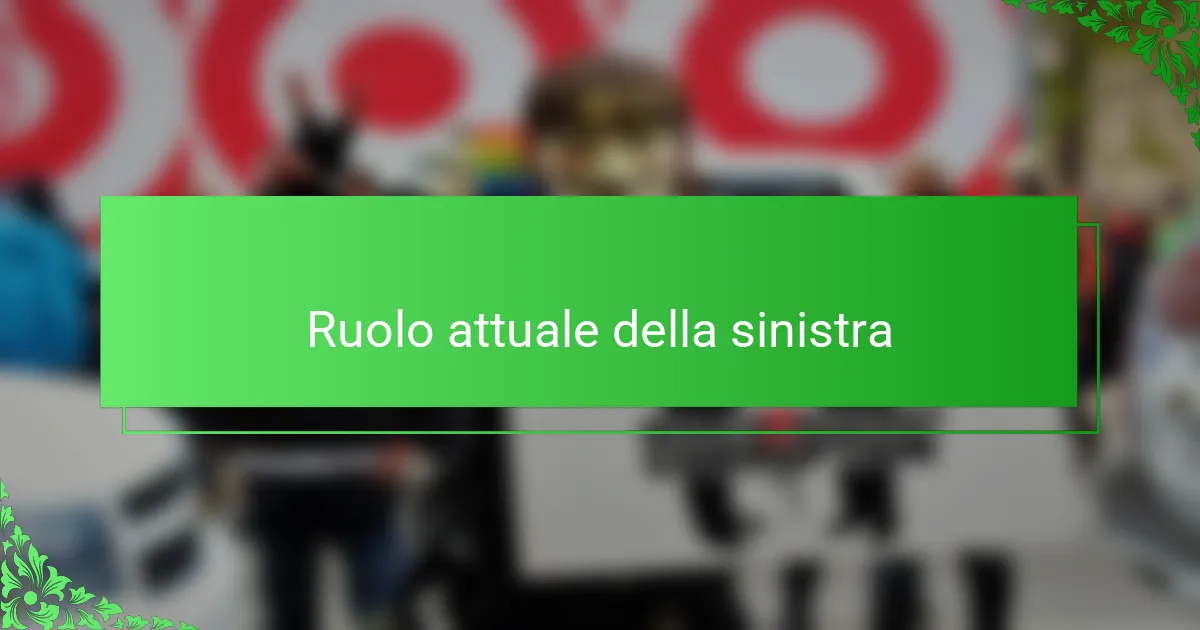 Ruolo attuale della sinistra