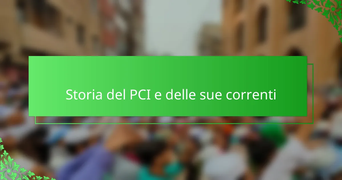 Storia del PCI e delle sue correnti