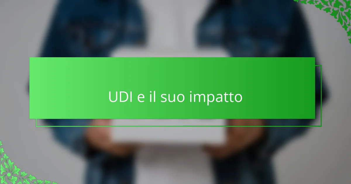 UDI e il suo impatto