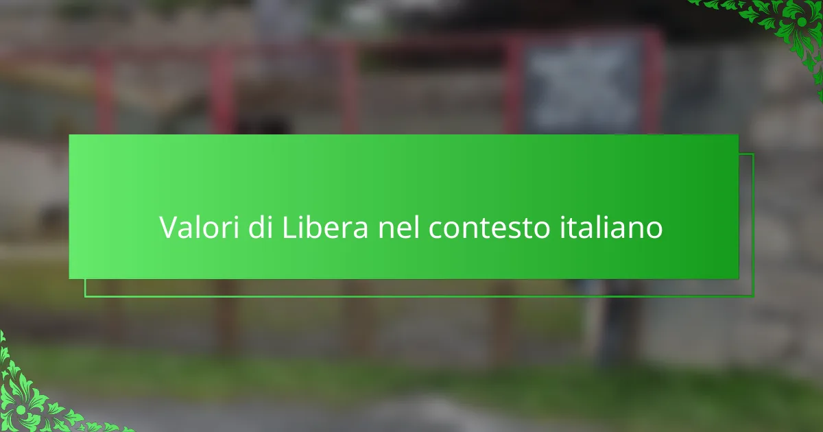 Valori di Libera nel contesto italiano
