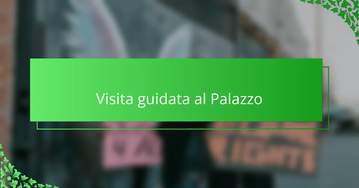 Visita guidata al Palazzo